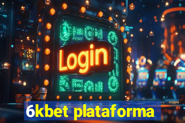 6kbet plataforma